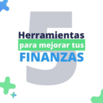 Top 5 de Herramientas para mejorar tus finanzas