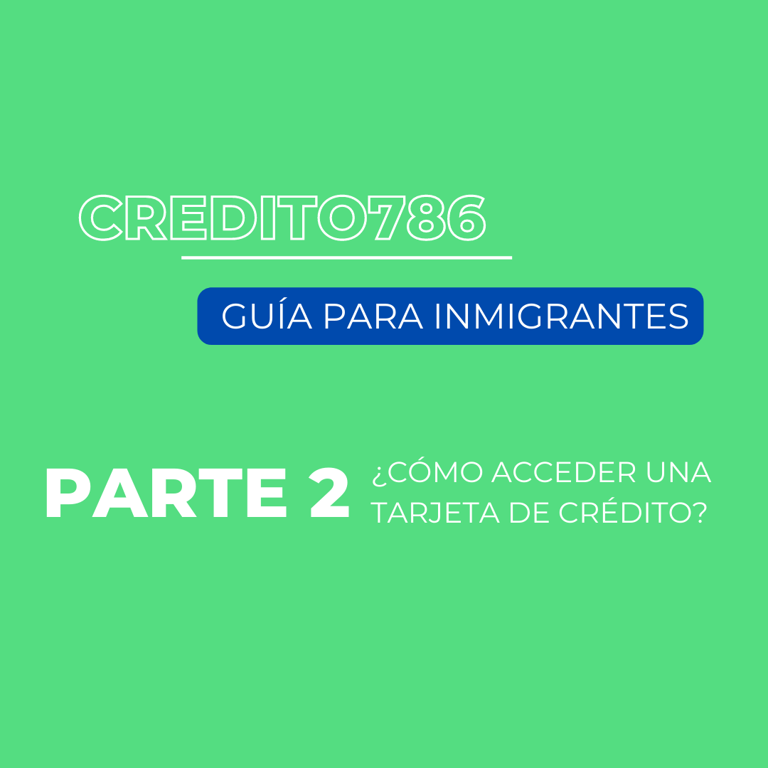 Guía para inmigrantes 2 ¿Cómo acceder a una tarjeta de crédito?