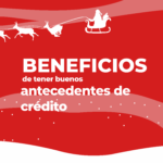 Beneficios y ventajas de tener buenos antecedentes de crédito.